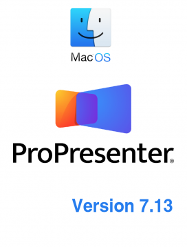 ProPresenter Version 7.13 macOS